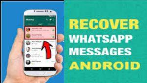 recover WhatsApp deleted Messages