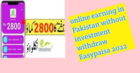 Online earning in Pakistan without Investment withdraw Easypaisa 2022